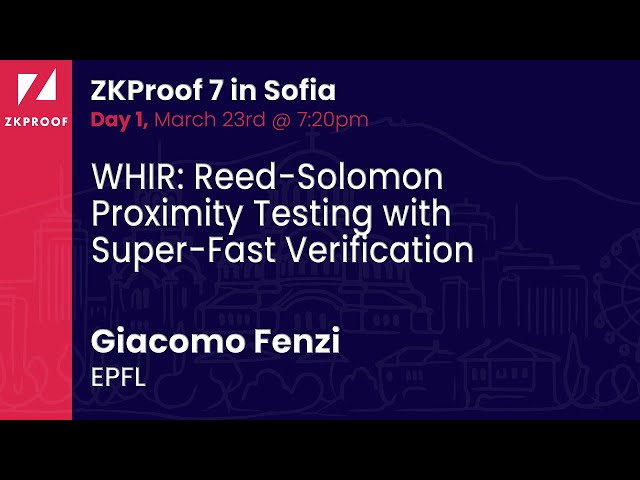 WHIR: Reed-Solomon Proximity Testing with Super-Fast Verification - Giacomo Fenzi (EPFL)