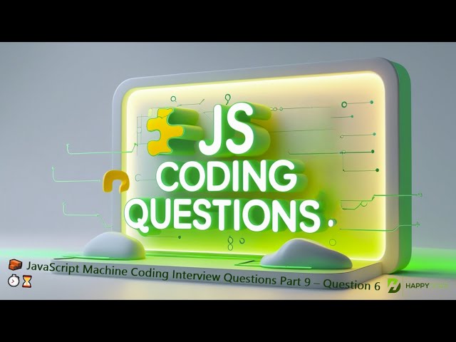 🧱 JavaScript Machine Coding Interview Questions Part 9 – Question 6 ⏱️⏳