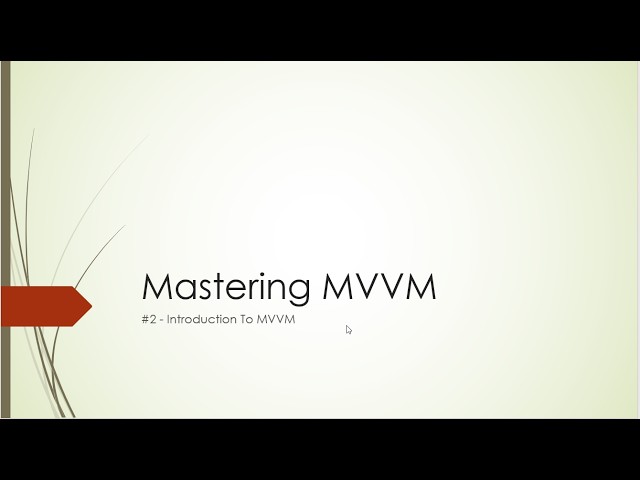 #2 - Mastering MVVM - Level 1 - MVVM INTRO