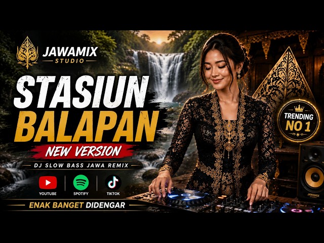 STASIUN BALAPAN New Version | DJ Slow Bass Jawa Remix Terbaru 2026 | Viral TikTok