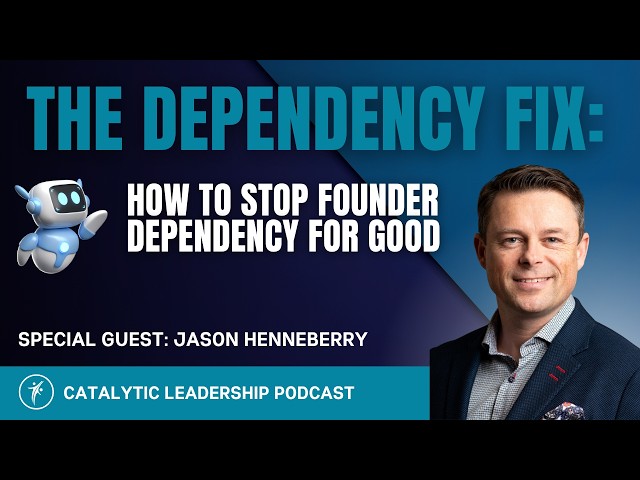 The Dependency Fix:How to Stop Founder Dependency for Good
