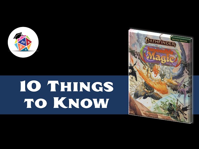 10 Things to Know about Impossible Magic! (Pathfinder 2e)