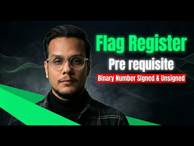 Stop being confused by Signed vs. Unsigned Binary | Flag Register Pre requisite
