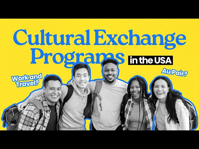 The Importance Of Cultural Exchange Programs In The USA