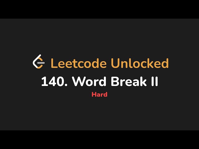 140. Word Break II | Leetcode Unlocked - Python