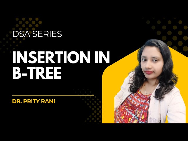Lec 81: Insertion in B-tree l Explained with Solved Example in Hindi