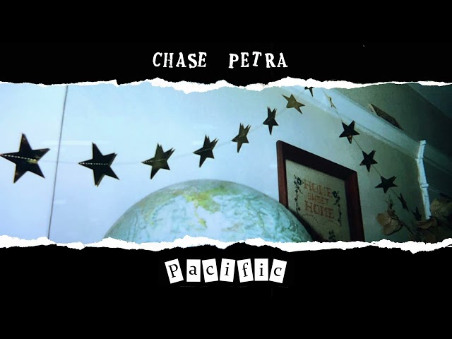 Chase Petra - "Pacific" (Official Audio)