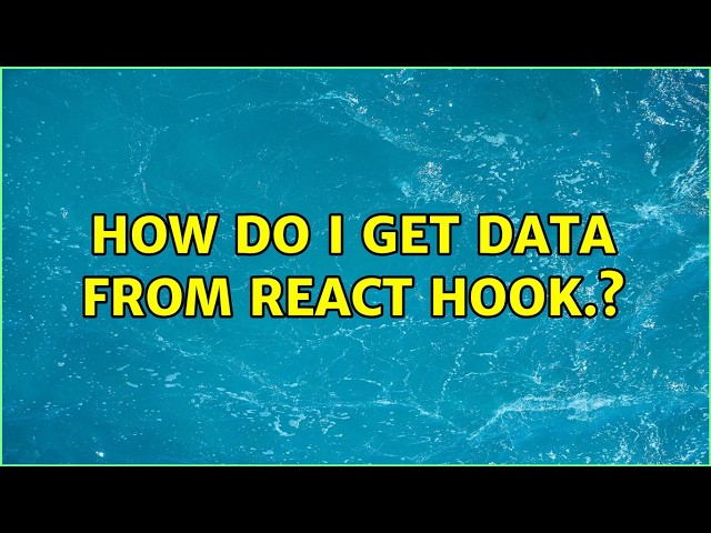 How do i get data from react hook.? (2 Solutions!!)