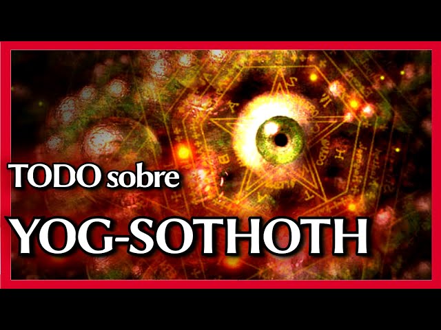 👁️Historia Completa de YOG-SOTHOTH | Mitología LOVECRAFT | ~Sommer👁️