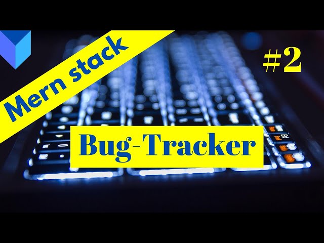 ReactJS Tutorial: Bug-Tracker Full Project  P2 Update