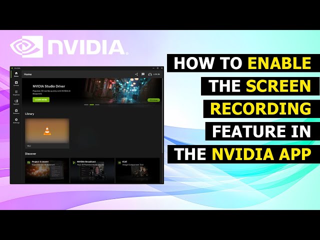 How to Enable the Screen Recording Feature in the NVIDIA App