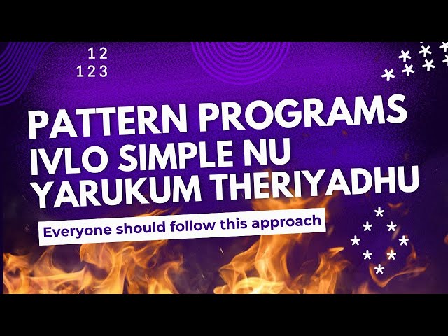 Solve any Pattern Program Easily | How to Approach | Best Method in Tamil | Infinite Techies