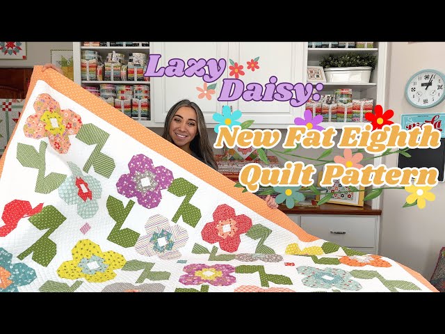 Lazy Daisy: New Fat Eighth Friendly Quilt Pattern