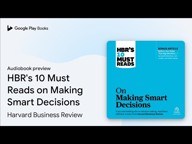HBR's 10 Must Reads on Making Smart Decisions by Harvard Business Review · Audiobook preview
