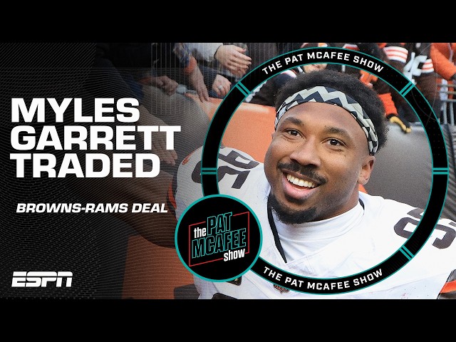 🚨 MYLES GARRETT TRADED TO THE RAMS 🚨 Browns get Jared Verse & 2027 1st-rounder | The Pat McAfee Show