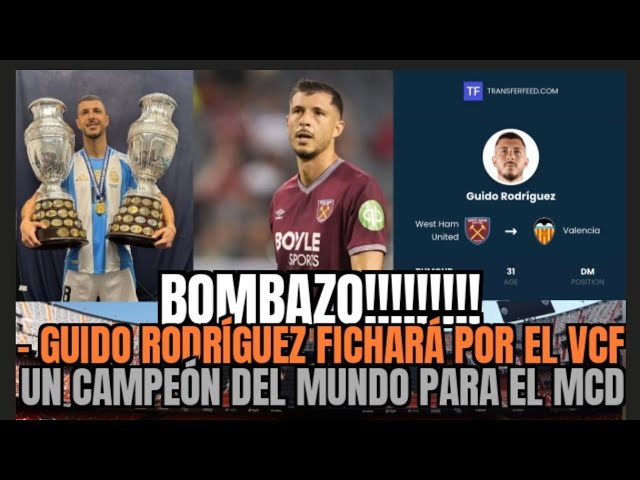 BREAKING NEWS: GUIDO RODRÍGUEZ TO SIGN FOR VALENCIA C.F. / A WORLD CHAMPION FOR CORBERÁN AS MCD
