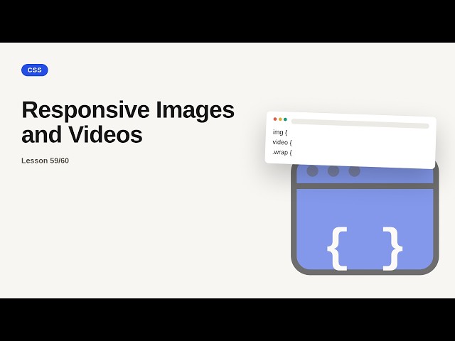 CSS Series: Responsive Images and Videos