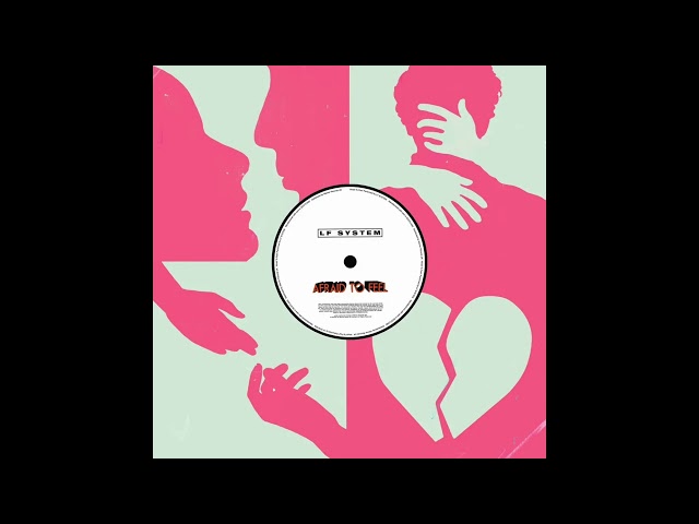 LF System - Afraid To Feel