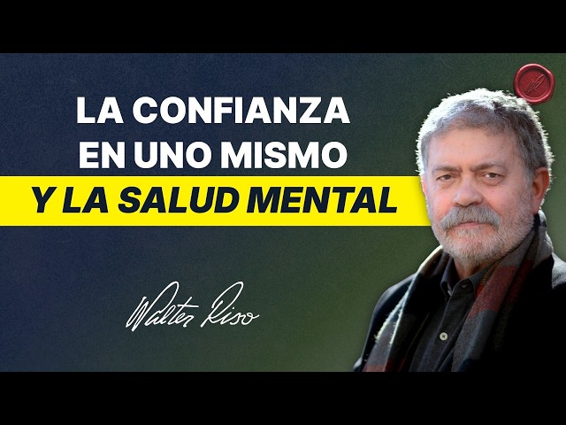 How to Have Self-Confidence - Walter Riso | Official