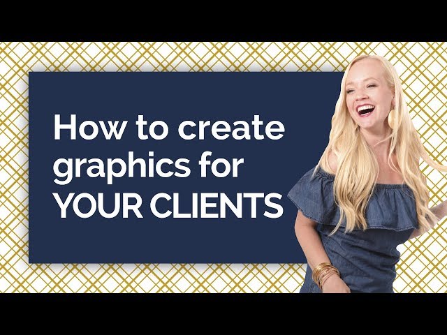 How to Create Graphics for Your Clients