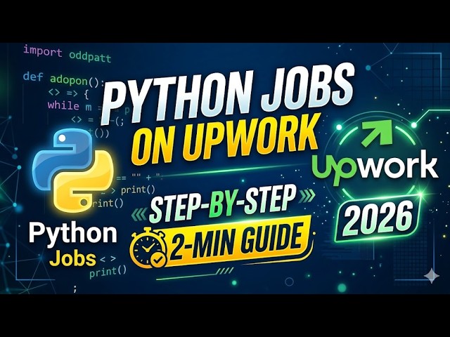 Python Jobs on Upwork Step by Step 2026  2 Min