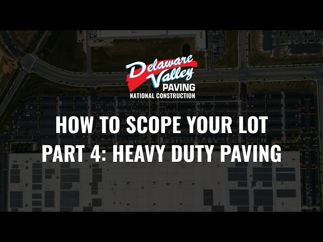 How to Scope Your Lot:  Part 4 - Heavy Duty Paving