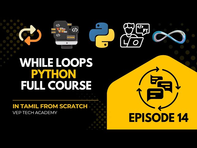 While Loops in Python Explained in Tamil | Python Full Course | VEP Tech Academy | Episode 14