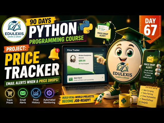 Day 67 : Build a Price Tracker in Python | Email Price Drop Alerts | Edulexis |
