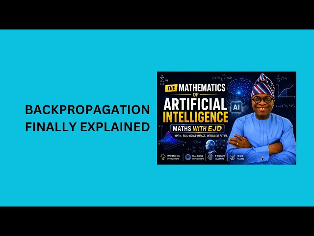 26. Backpropagation Finally Explained