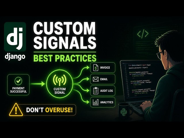 Custom Django Signals Explained | Best Practices & When NOT to Use Signals (Part 4)