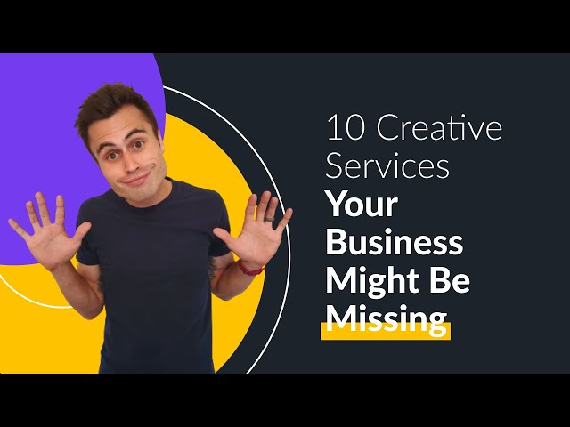 10 Creative Services Your Business Might Be Missing
