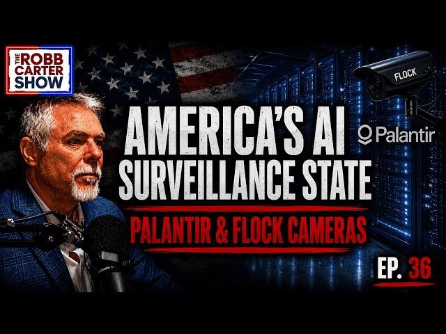 AI Surveillance State: Palantir & Flock Exposed | The Robb Carter Show Ep. 36