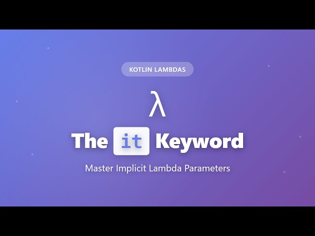 Kotlin Lambda 'it' Keyword Explained - Implicit Parameter Tutorial for Beginners