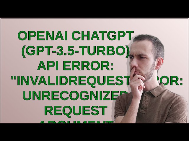OpenAI ChatGPT (gpt-3.5-turbo) API error: "InvalidRequestError: Unrecognized request argument sup...