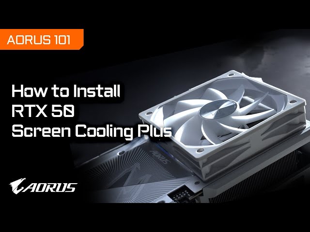 How to Install RTX 50 Screen Cooling Plus  | AORUS 101
