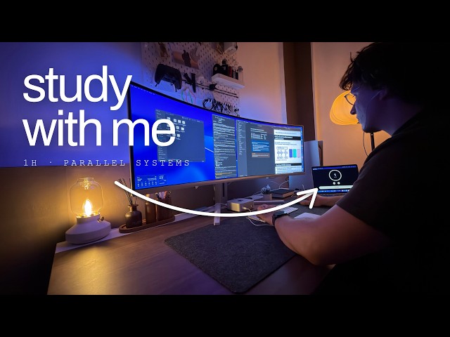Study With Me: Parallel Systems (1h, real time)