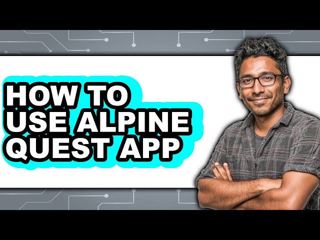 How to Use Alpine Quest App (easy Method)