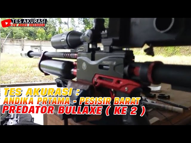 Accuracy Test of the Predator Bullaxe Air Rifle, Ordered Second by Boss Andika Pratama, West Coast