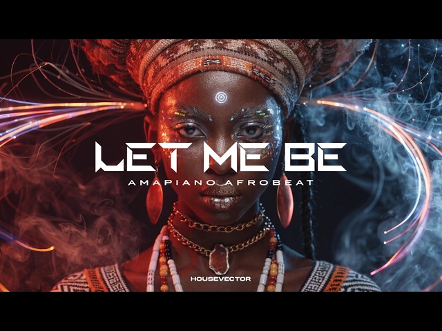 LET ME BE  -  BEST AFRO HOUSE VIBE 2026  \  HOUSEVECTOR  (remix)