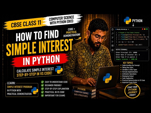 How to Find Simple Interest in Python | Practical Tutorial for CBSE Class 11 (083)