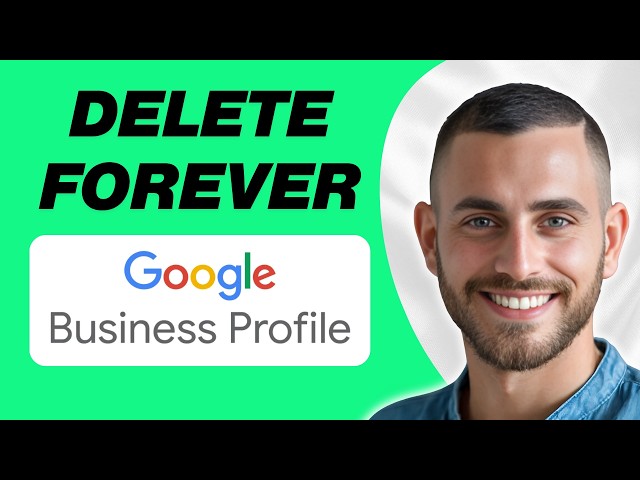 How To Delete Google Business Profile Permanently | Updated & Easy Method
