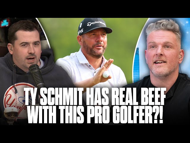 Ty Schmit Has Real Beef With A PGA Golfer... | Pat McAfee Show