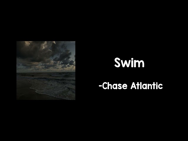 Swim | Chase Atlantic
