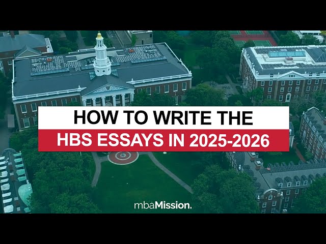 How to Write the Harvard Business School Application Essays (2025-2026)
