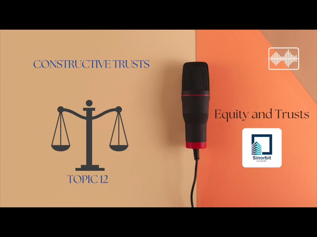 12  Constructive Trust - Equity and Trusts - UoL