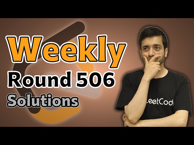 LeetCode Weekly 506 | Solutions by Former LeetCode Contest Coordinator