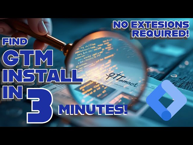 Are You Missing This? How to Detect GTM Containers on Any Website