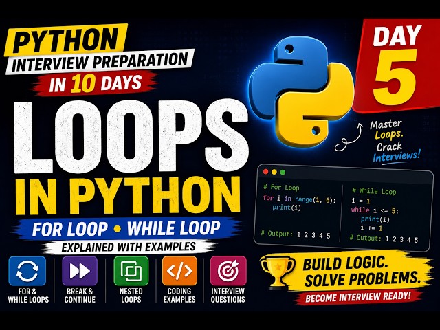 Python Loops Explained | for Loop, while Loop, break, continue | Python Interview Prep Day 5