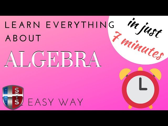 Learn everything about algebra in just 7 minutes