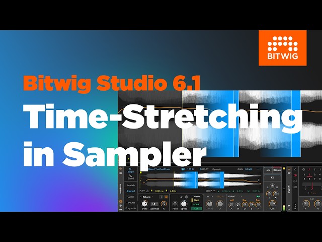 Time-Stretching in Bitwig’s Sampler – New in Bitwig Studio 6.1